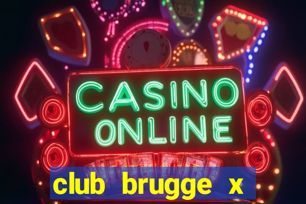 club brugge x union palpite